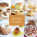 Rezepte a-z Brioche Rezepte Sammlungen 150x150